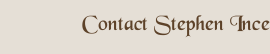 Contact Stephen Ince